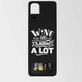 Wine A Little Laugh A Lot Funny Android Card Case