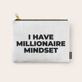 I have Millionaire Mindset Carry-All Pouch