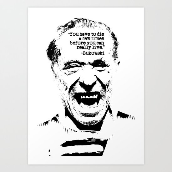 Charles Bukowski Quote Life Art Print