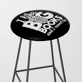 I Like Big Books And I Cannot Lie Funny Reading Bookworm Quote Bar Stool