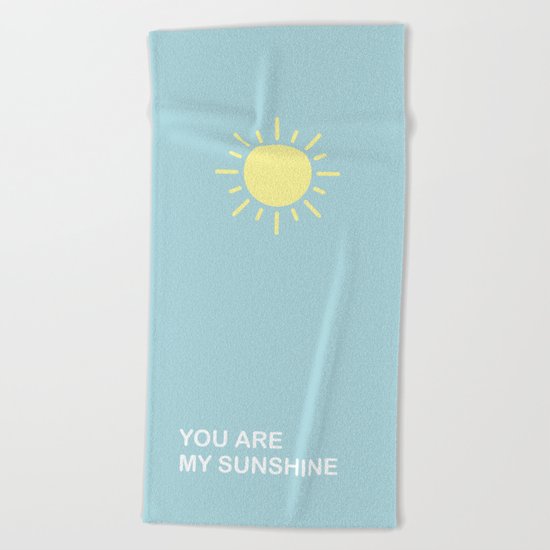 You are my sunshine Beach Towel