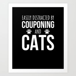 Easily Distracted By Couponing And Cats Art Print | Graphicdesign, Shoppinggift, Couponing, Shopping, Coupon, Couponinggift, Couponer, Couponergift, Couponinglover 