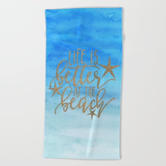 LIFE IS BETTER AT THE BEACH - Summer Ocean Sea Beach Towel