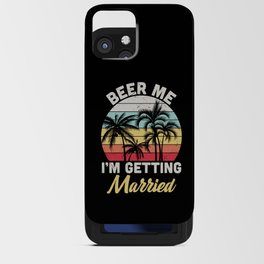 Beer Me I'm Getting Married iPhone Card Case