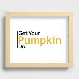 Get Your Pumpkin On Recessed Framed Print