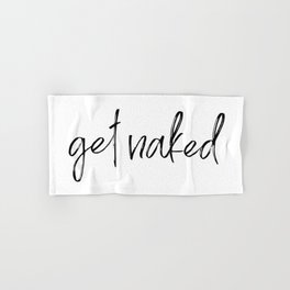 Get Naked Funny Bathroom Art, Meme, Black and White Print Hand & Bath Towel