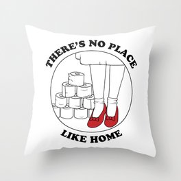 There's no place like home Throw Pillow