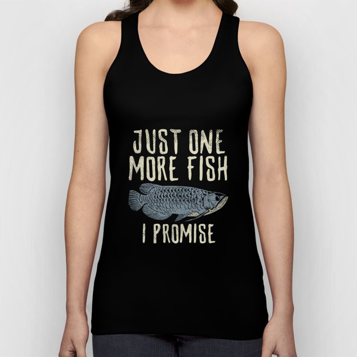 Just One More Fish I Promise Tank Top