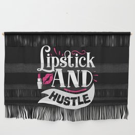 Lipstick And Hustle Funny Makeup Quote Wall Hanging
