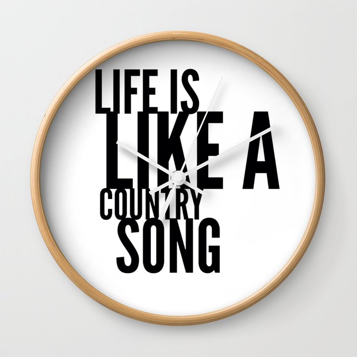 Life is Like a Country Song in Black Wall Clock