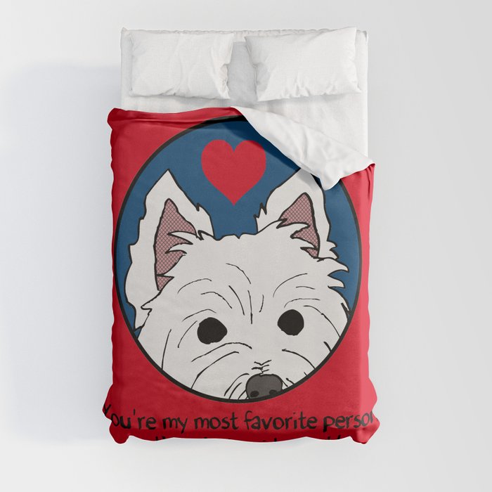 Westie Love My Favorite Person in the Whole Wide World Duvet
