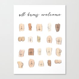 All bums welcome Canvas Print