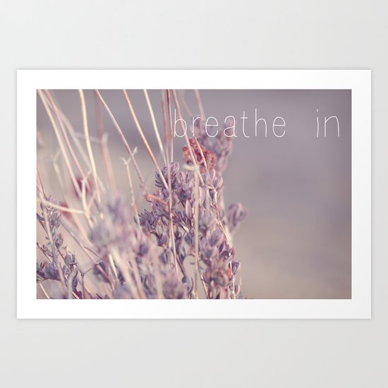 breathe in Art Print