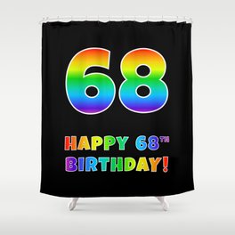 [ Thumbnail: HAPPY 68TH BIRTHDAY - Multicolored Rainbow Spectrum Gradient Shower Curtain ]