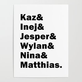 Kaz & Inej & Jesper & Wylan & Nina & Matthias Poster