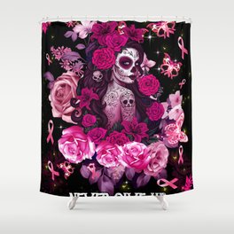 Breast Cancer Never Give Up.jpg Shower Curtain