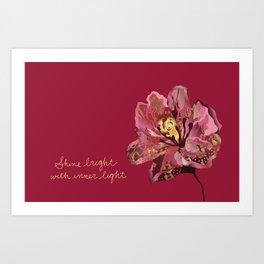 Floral Shine Bright With Inner Light Art Print