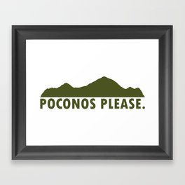  Poconos Please Framed Art Print