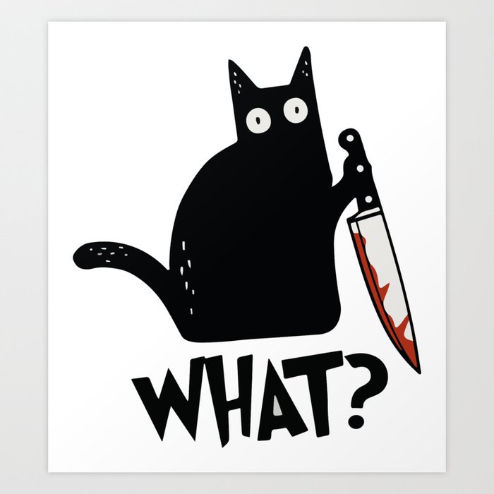 Cat What? Murderous Black Cat With Knife Art Print