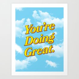 You Are Doing Great: Sky Edition Art Print