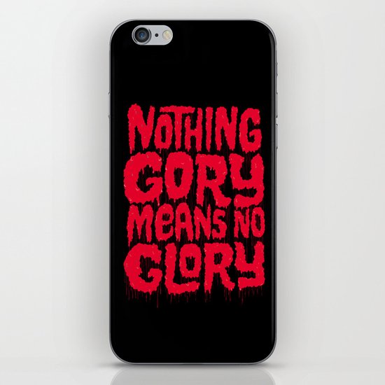 Nothing Gory Means No Glory iPhone & iPod Skin