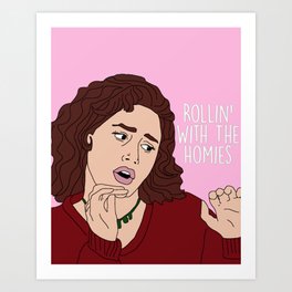 Clueless Rollin' With the Homies Art Print