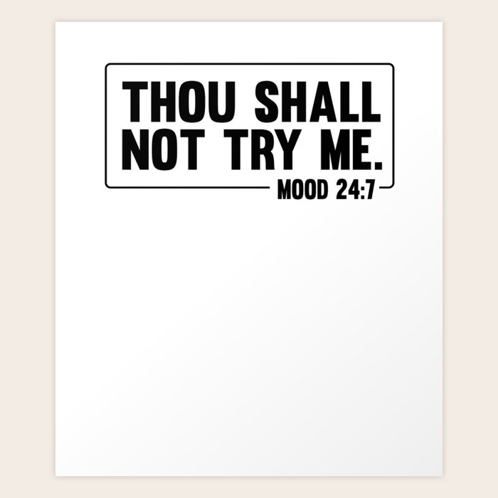 Temptation Meme Sarcasm Annoyed 24 7 Gifts Art Print By Mrniceguy83 Society6