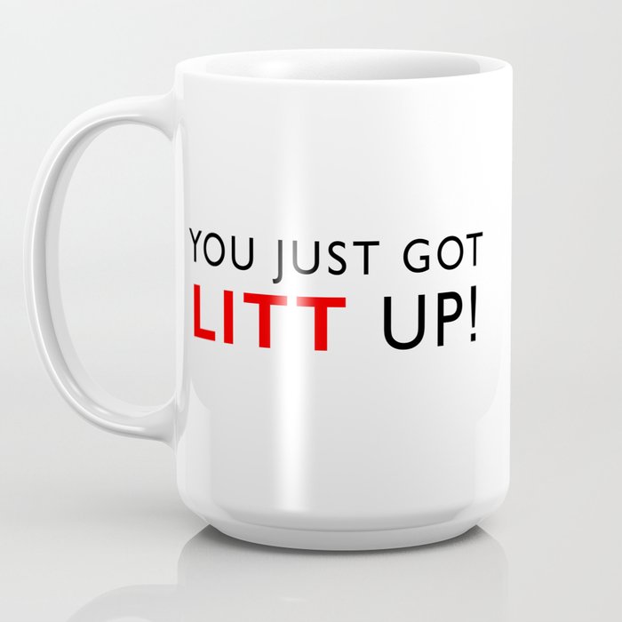 You Just Got Litt Up! Mug - Glasses, Mugs, Bowls buy now in the