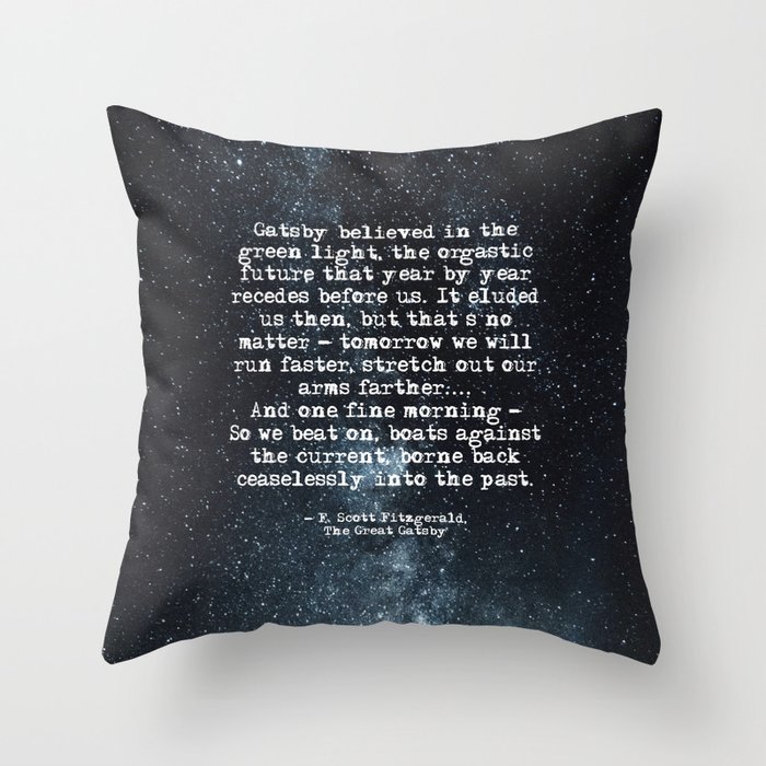 So we beat on, boats against the current - Gatsby quote Throw Pillow