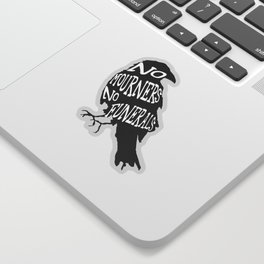 No Mourners No Funerals Six of Crows Sticker