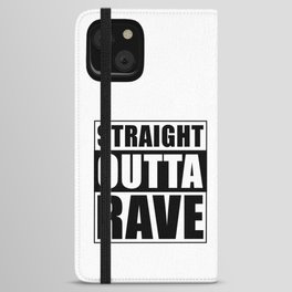 Straight Outta Rave iPhone Wallet Case