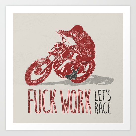 fuck work Art Print