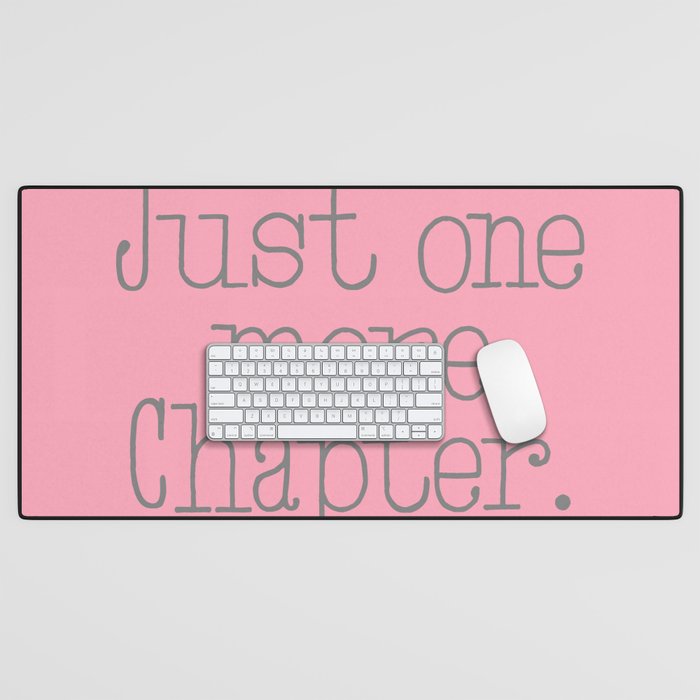 Just one more chapter - Book Lover Quote on pink Desk Mat