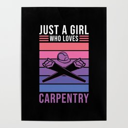 Just a girl who loves Carpentry Poster
