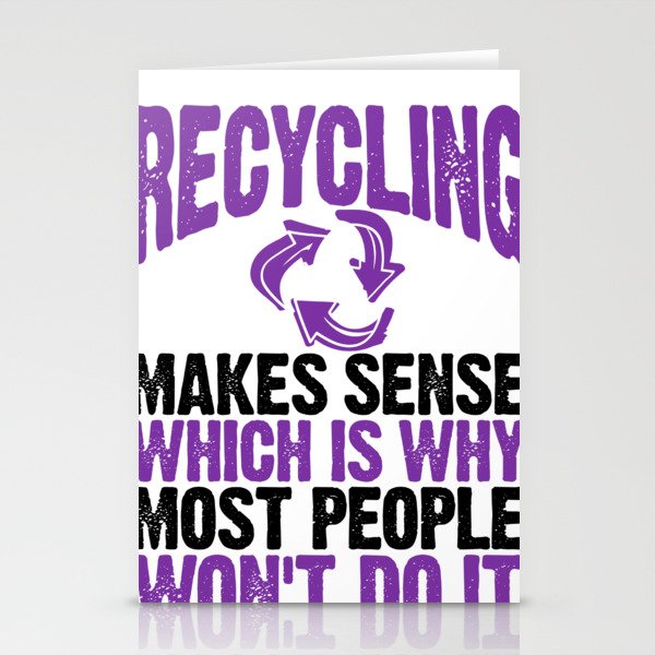 Environmental Issues Recycling Makes Sense Which is Why Most People Won't Do It Recycle Stationery Cards