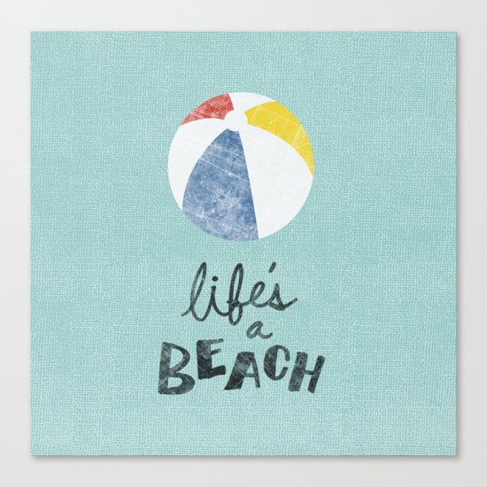 Life's a Beach. Canvas Print
