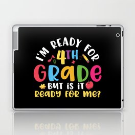 Ready For 4th Grade Is It Ready For Me Laptop Skin