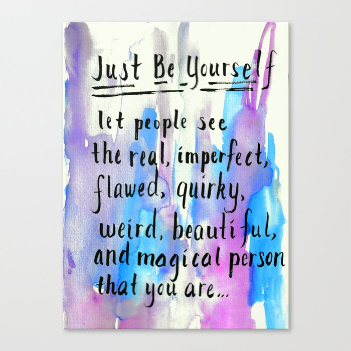 Just be a Yourself Canvas Print