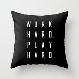 Work Hard Play Hard Black Throw Pillow