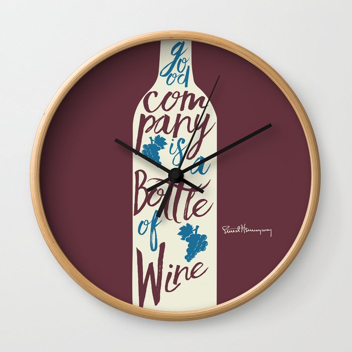 Hemingway quote on Wine and Good Company, fun inspiration & motivation, handwritten typography Wall Clock