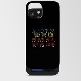 Vintage Less Eyes More Heart Impaired Dots Braille iPhone Card Case