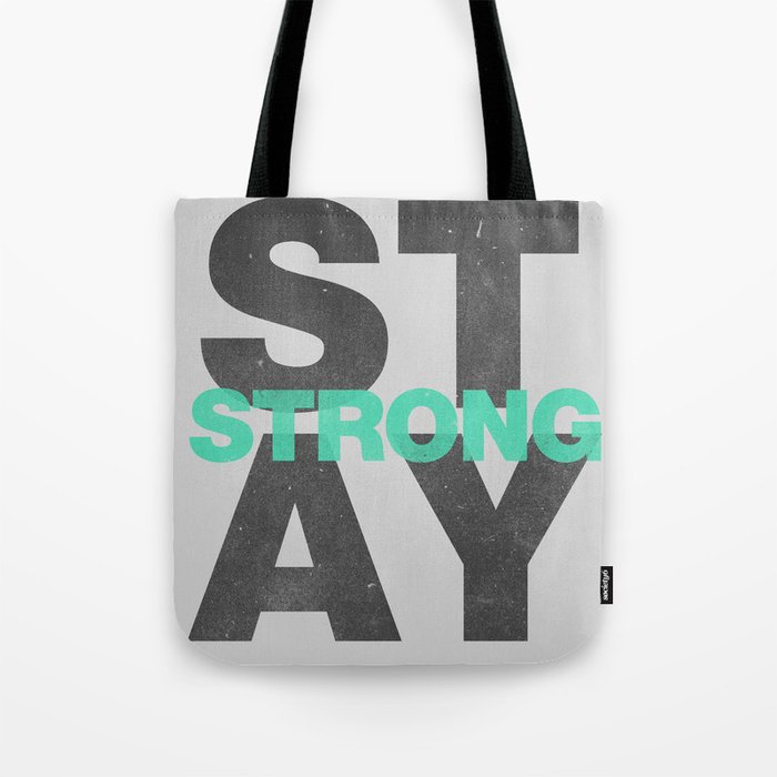 Stay Strong Tote Bag By Tylerbramer Stay Strong Tote Bag By Tylerbramer