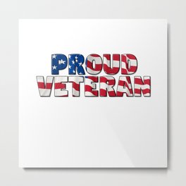 Proud American Veteran Metal Print | Patriotism, Marines, Militaryveteran, Airforce, Americanveteran, Typography, Army, Disabledvet, Honorablyserved, Soldier 