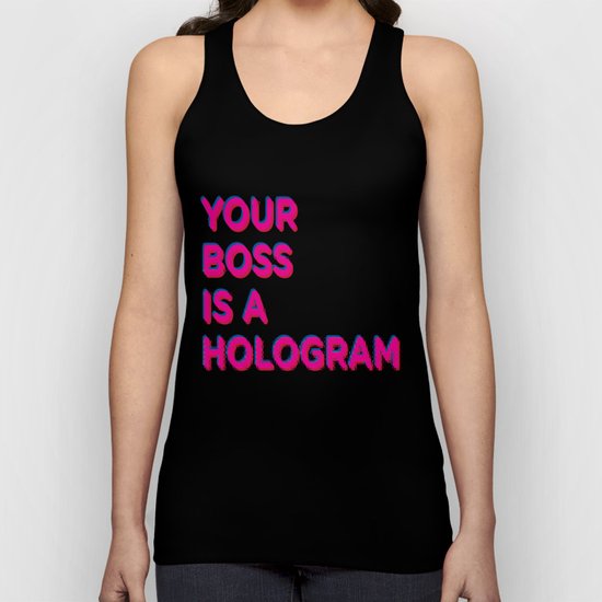 Your Boss is a Hologram Unisex Tank Top