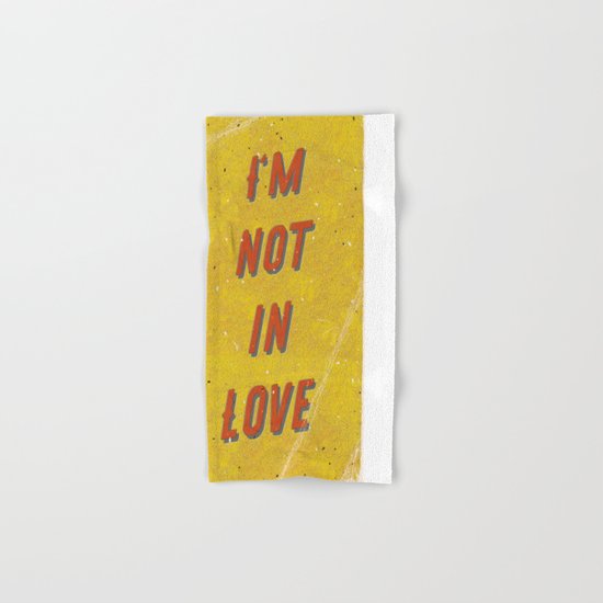 I‘m not in Love Hand & Bath Towel