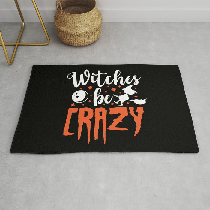 Witches Be Crazy Halloween Funny Slogan Rug