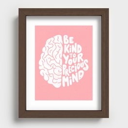 Be Kind To Your Precious Mind Hand Lettered Illustration / Mental Health Art Recessed Framed Print