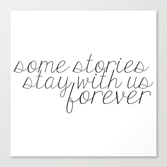 Some Stories Stay With Us Forever Canvas Print