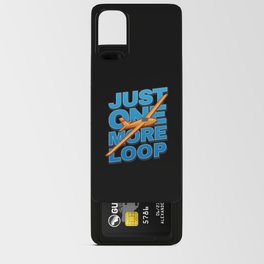 Just One More Loop Glider Android Card Case