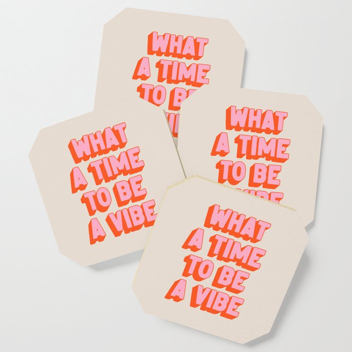 What A Time To Be A Vibe: The Peach Edition Coaster